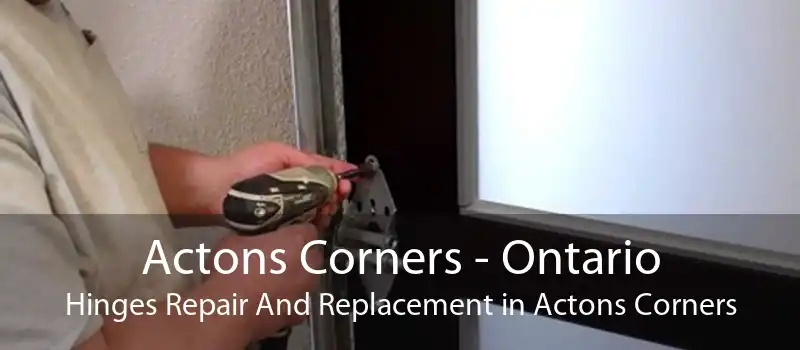 Actons Corners - Ontario Hinges Repair And Replacement in Actons Corners