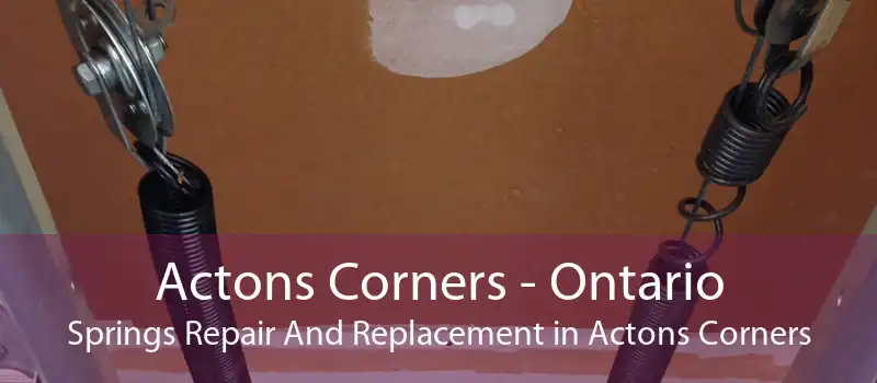 Actons Corners - Ontario Springs Repair And Replacement in Actons Corners
