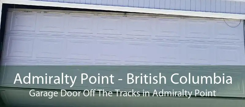 Admiralty Point - British Columbia Garage Door Off The Tracks in Admiralty Point
