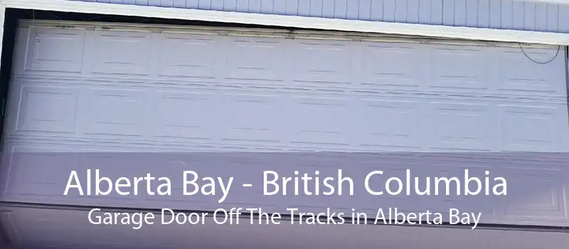 Alberta Bay - British Columbia Garage Door Off The Tracks in Alberta Bay