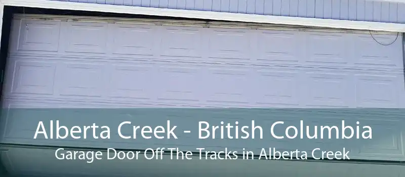 Alberta Creek - British Columbia Garage Door Off The Tracks in Alberta Creek