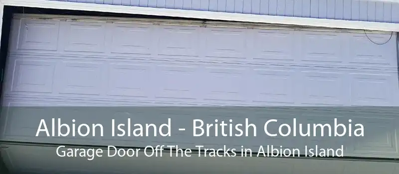 Albion Island - British Columbia Garage Door Off The Tracks in Albion Island