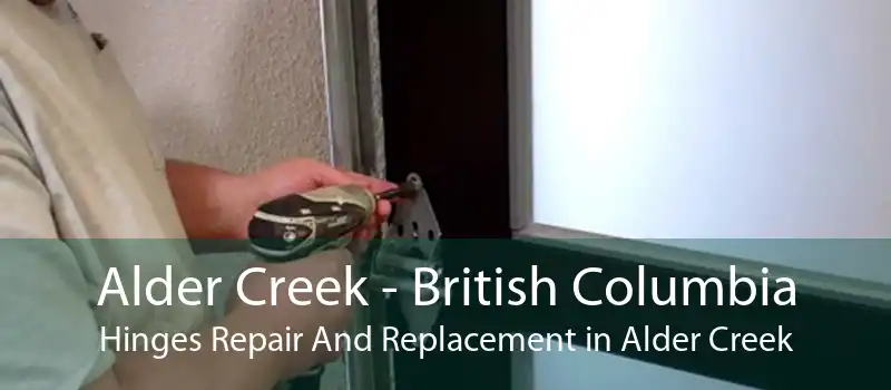 Alder Creek - British Columbia Hinges Repair And Replacement in Alder Creek