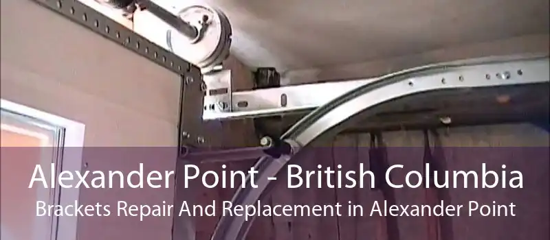 Alexander Point - British Columbia Brackets Repair And Replacement in Alexander Point