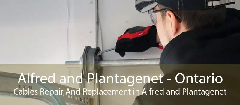 Alfred and Plantagenet - Ontario Cables Repair And Replacement in Alfred and Plantagenet