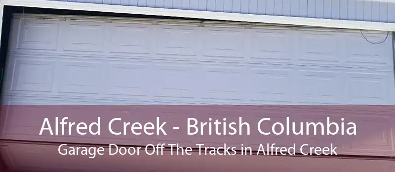 Alfred Creek - British Columbia Garage Door Off The Tracks in Alfred Creek