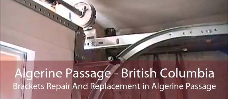 Algerine Passage - British Columbia Brackets Repair And Replacement in Algerine Passage