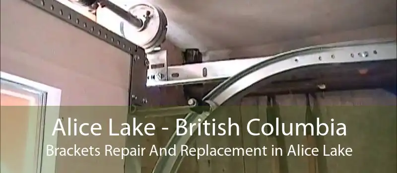 Alice Lake - British Columbia Brackets Repair And Replacement in Alice Lake