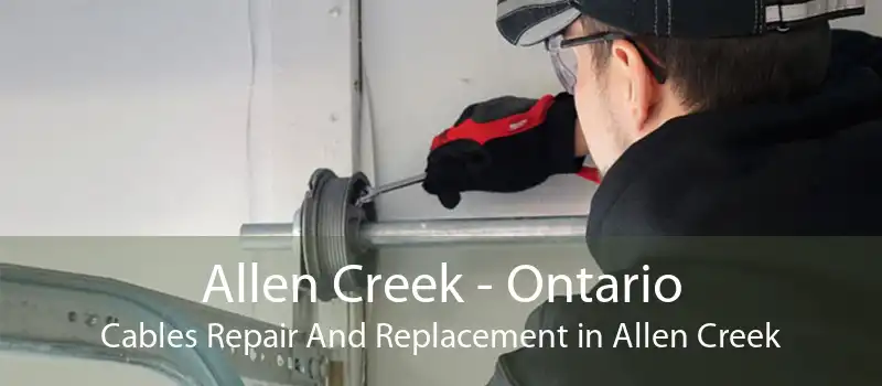 Allen Creek - Ontario Cables Repair And Replacement in Allen Creek