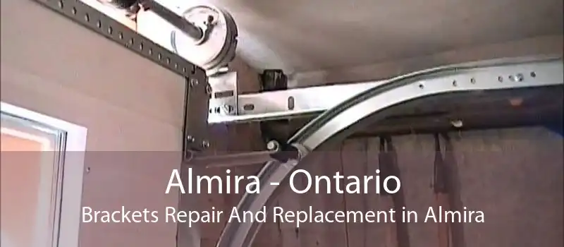 Almira - Ontario Brackets Repair And Replacement in Almira
