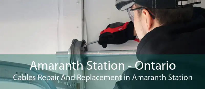 Amaranth Station - Ontario Cables Repair And Replacement in Amaranth Station