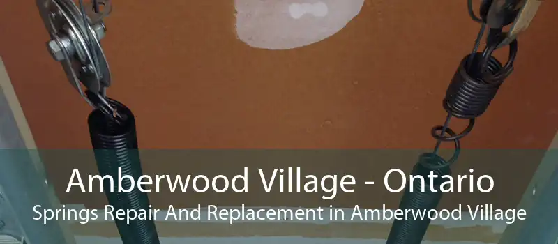 Amberwood Village - Ontario Springs Repair And Replacement in Amberwood Village