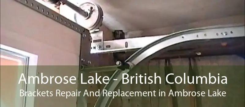 Ambrose Lake - British Columbia Brackets Repair And Replacement in Ambrose Lake