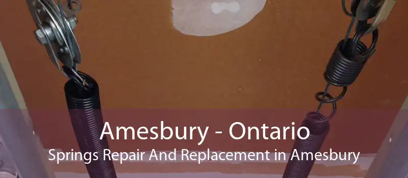 Amesbury - Ontario Springs Repair And Replacement in Amesbury