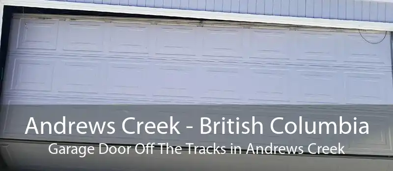 Andrews Creek - British Columbia Garage Door Off The Tracks in Andrews Creek