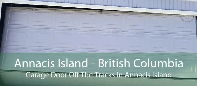 Annacis Island - British Columbia Garage Door Off The Tracks in Annacis Island