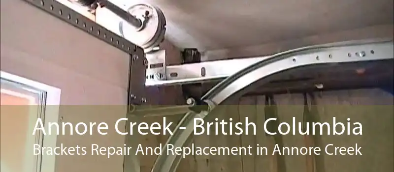 Annore Creek - British Columbia Brackets Repair And Replacement in Annore Creek