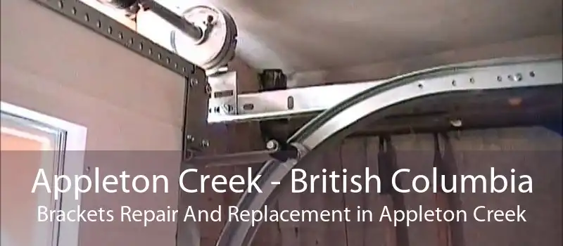 Appleton Creek - British Columbia Brackets Repair And Replacement in Appleton Creek