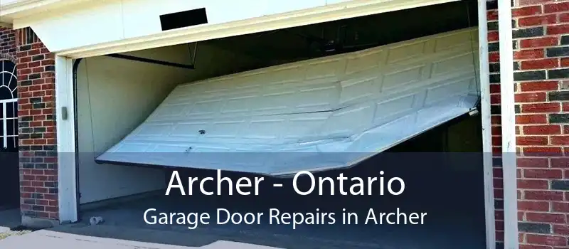 Archer - Ontario Garage Door Repairs in Archer