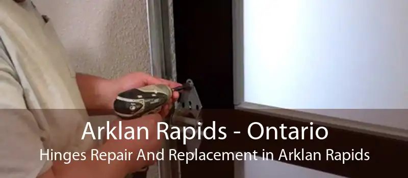Arklan Rapids - Ontario Hinges Repair And Replacement in Arklan Rapids
