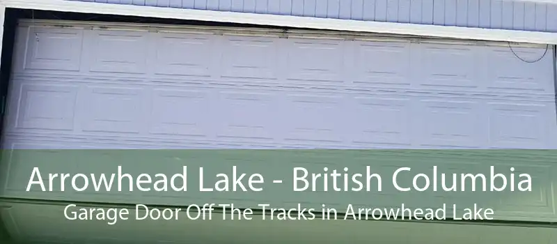 Arrowhead Lake - British Columbia Garage Door Off The Tracks in Arrowhead Lake