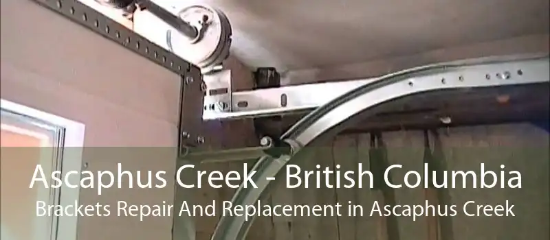 Ascaphus Creek - British Columbia Brackets Repair And Replacement in Ascaphus Creek