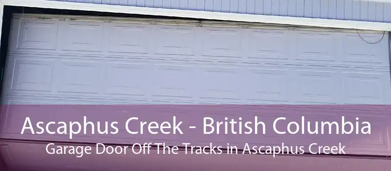 Ascaphus Creek - British Columbia Garage Door Off The Tracks in Ascaphus Creek
