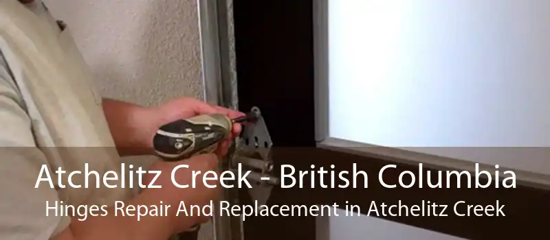 Atchelitz Creek - British Columbia Hinges Repair And Replacement in Atchelitz Creek