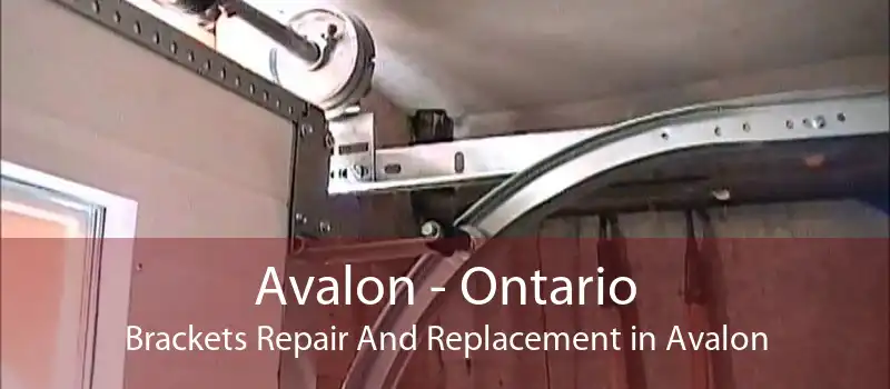 Avalon - Ontario Brackets Repair And Replacement in Avalon