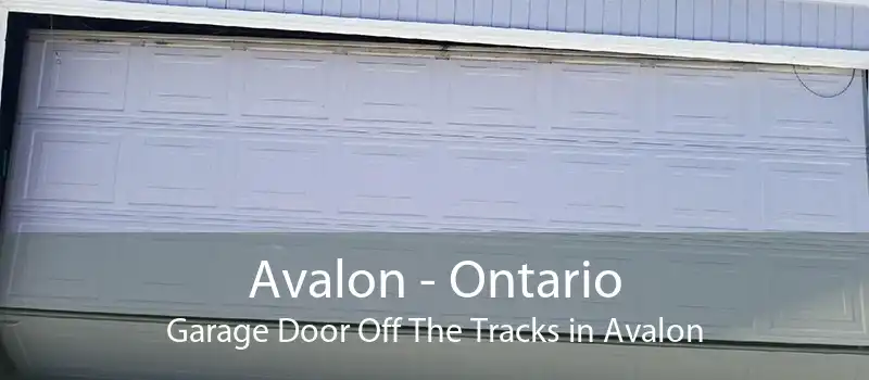 Avalon - Ontario Garage Door Off The Tracks in Avalon