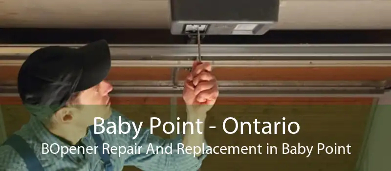 Baby Point - Ontario BOpener Repair And Replacement in Baby Point