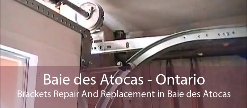 Baie des Atocas - Ontario Brackets Repair And Replacement in Baie des Atocas