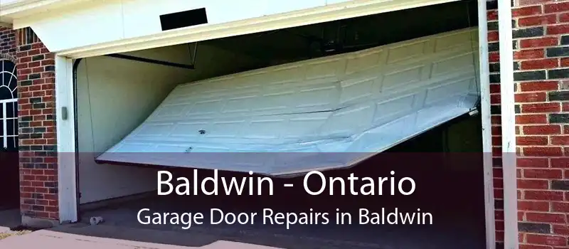 Baldwin - Ontario Garage Door Repairs in Baldwin