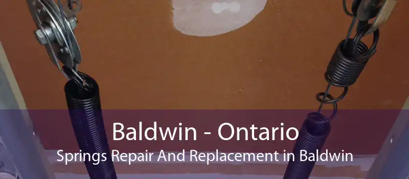 Baldwin - Ontario Springs Repair And Replacement in Baldwin