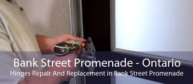 Bank Street Promenade - Ontario Hinges Repair And Replacement in Bank Street Promenade
