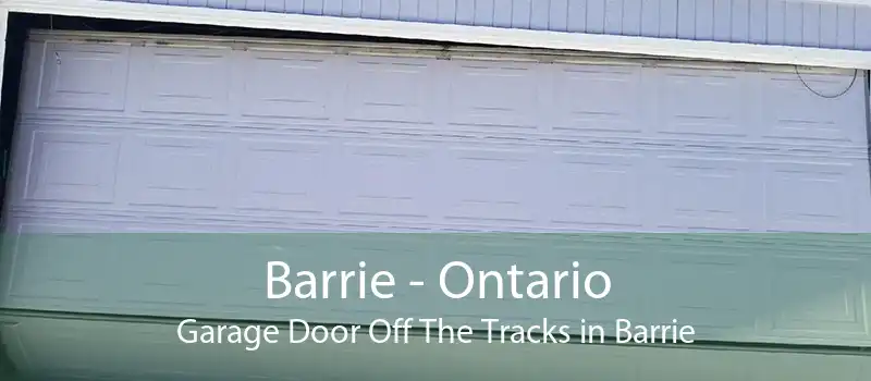 Barrie - Ontario Garage Door Off The Tracks in Barrie