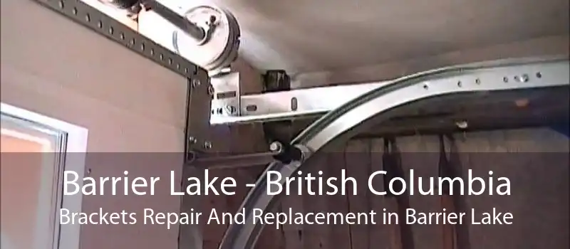 Barrier Lake - British Columbia Brackets Repair And Replacement in Barrier Lake