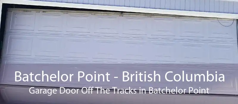 Batchelor Point - British Columbia Garage Door Off The Tracks in Batchelor Point
