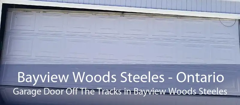 Bayview Woods Steeles - Ontario Garage Door Off The Tracks in Bayview Woods Steeles