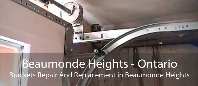 Beaumonde Heights - Ontario Brackets Repair And Replacement in Beaumonde Heights