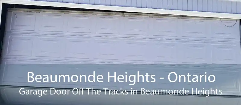 Beaumonde Heights - Ontario Garage Door Off The Tracks in Beaumonde Heights