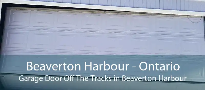 Beaverton Harbour - Ontario Garage Door Off The Tracks in Beaverton Harbour