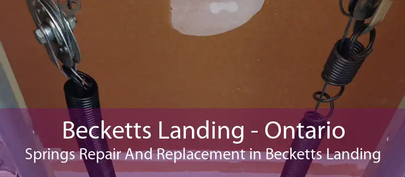 Becketts Landing - Ontario Springs Repair And Replacement in Becketts Landing