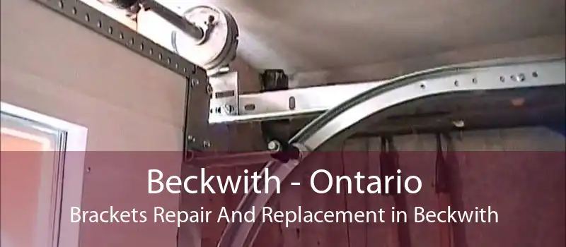 Beckwith - Ontario Brackets Repair And Replacement in Beckwith