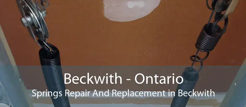 Beckwith - Ontario Springs Repair And Replacement in Beckwith