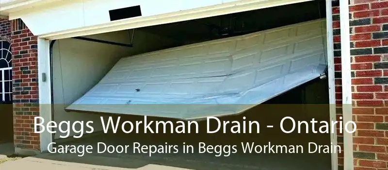 Beggs Workman Drain - Ontario Garage Door Repairs in Beggs Workman Drain