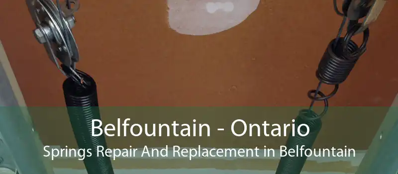 Belfountain - Ontario Springs Repair And Replacement in Belfountain
