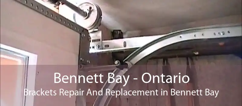Bennett Bay - Ontario Brackets Repair And Replacement in Bennett Bay