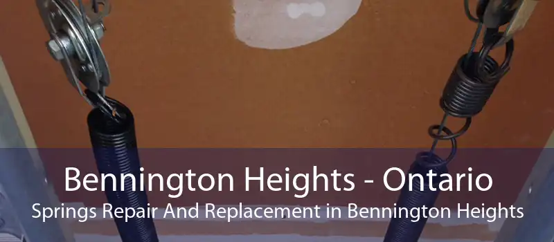Bennington Heights - Ontario Springs Repair And Replacement in Bennington Heights