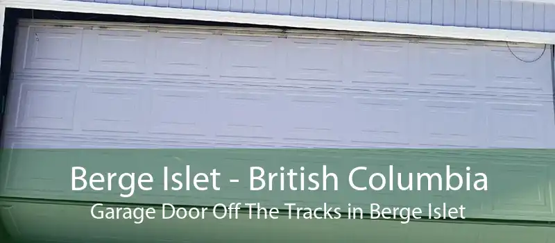 Berge Islet - British Columbia Garage Door Off The Tracks in Berge Islet